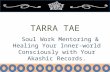 Get Soul Work Mentoring with Healing for Your Inner World with Reiki | Tarrah Tae