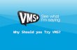 Why should you try vms