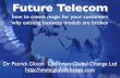 Future of Telcos, Mobile, Banking, Internet of Things, Big Data and Customer Choices - keynote speaker