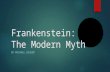 Frankenstein: The Modern Myth