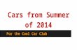 Cars from Summer of 2014
