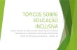 Tópicos introdutório sobre educação inclusiva
