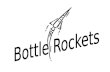 Bottle rockets power point