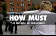 How Must the Good News Be Preached?
