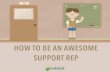 7 Ways To Train Yourself To Be The Next Awesome Support Rep