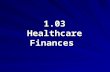 1.03 healthcare finances