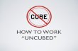 How to Work Uncubed at a Startup Job