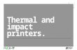 Pace IT - Thermal and Impact Printers
