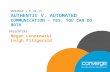 Webinar Slides: Authentic v. Automated Communication - Yes, You Can Do Both