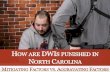 How Are DWIs Punished in North Carolina: Litigating Factors vs. Aggravating Factors