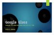 Google Glass-Tech Talk