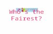 Who’S The Fairest Ppt