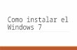Como instalar el windows 7