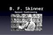 B. F. Skinner PHSC 2014