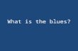 What is the Blues? (Garrison Keillor)
