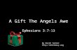 The Gift The Angels Awe - Ephesians 3:7-13