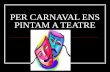 Per carnaval ens pintam a teatre