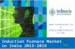 Induction Furnace Market in India 2015-2019
