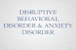 Disruptive behavioral disorder & Anxiety disorder in child