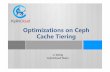 Ceph Day Beijing: Optimizations on Ceph Cache Tiering