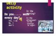 Daily activity and verbs auxiliaries