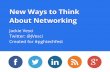 New Ways to Think About Networking