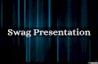 Swag Presentation