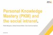 Personal Knowledge Mastery (PKM) and the Social Intranet
