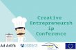 Creative Entrepreneurship  Conference Team Project: Team 2