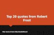 Top 20 quotes from Robert Frost