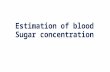 Estimation of blood sugar concentration by Dr.Parween (Soran university)