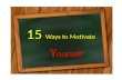 15 Ways To Motivate Yourself