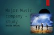 Major music company – case study