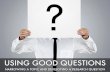Using Good Questions Narrow Topic