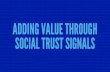 Adding Value Through Social Trust Signals