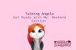 Talking Angela - My Morning Routine