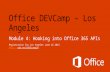 O365 DEVCamp Los Angeles June 16, 2015 Module 04 Hook into Office 365 APIs