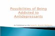 Possibilities of being addicted to antidepressants
