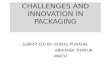 Challenges and innovation in packaging