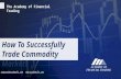How To Successfully Trade Commodity Markets