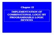Digital Design: IMPLEMENTATION OF COMBINATIONAL LOGIC BY PROGRAMMABLE LOGIC DEVICES Part - III