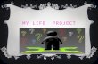 My life  project