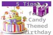 5 Tips for a Candy Themed Birthday Party
