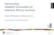 Harnessing student innovation to improve library services