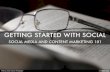Getting Started with Social- Social Media and Content Marketing 101