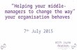 Jayne Bratton - “Helping your middle managers to change the way your organisation behaves”