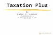 Ralph E Lerner: Taxation Plus.ppt