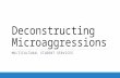 Deconstructing Microaggressions