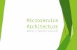 Microservice vs. Monolithic Architecture