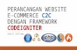 Perancangan Website E-Commerce C2C Dengan Framework Codeigniter